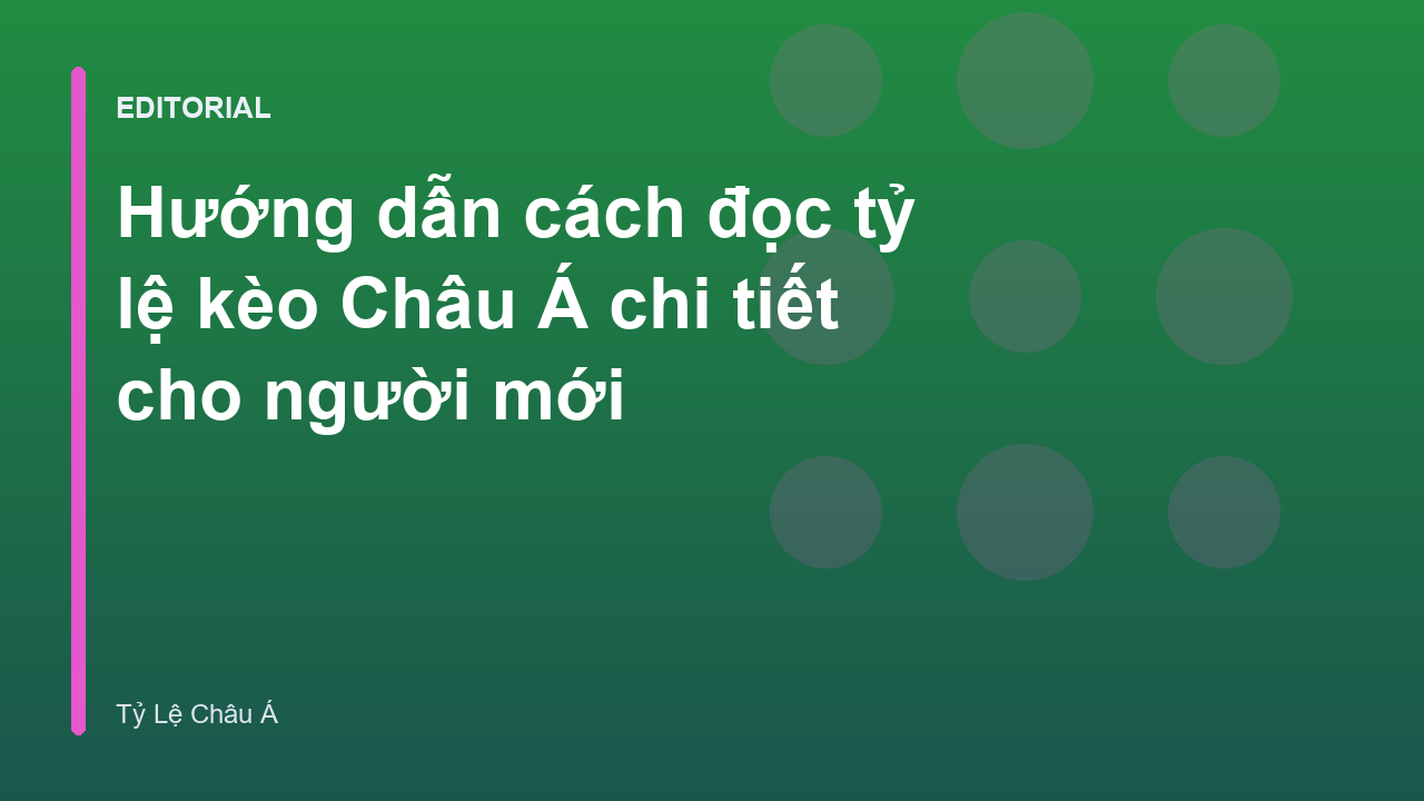 Hướng dẫn đọc kèo Châu Á cho người mới bắt đầu