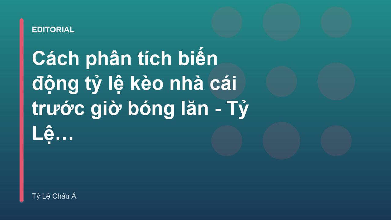 Phân tích biến động kèo nhà cái trước trận đấu