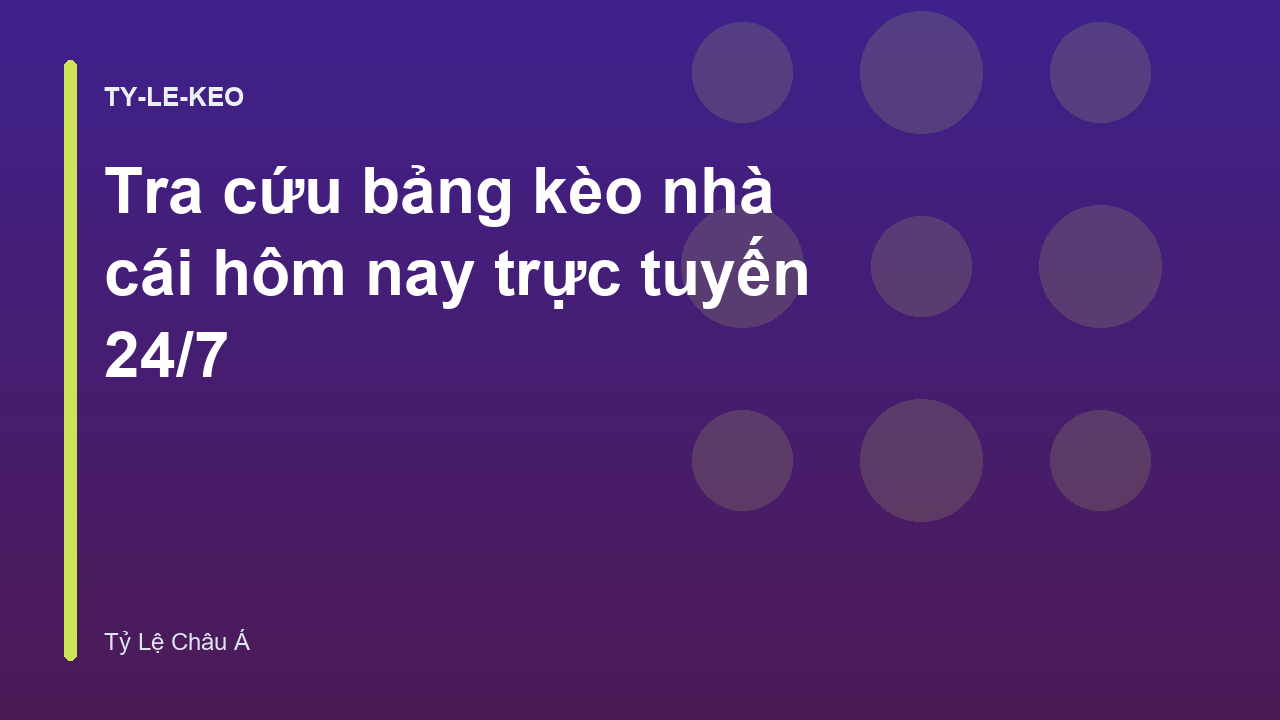 Tra cứu bảng kèo nhà cái hôm nay trực tuyến 24/7